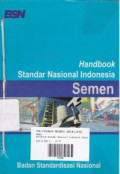 HANDBOOK STANDAR NASIONAL INDONESIA: (1) SNI 15-0129-2004 Semen Portland Putih (2) SNI 15-0302-2004 Semen Portland Pozolan (3) SNI 15-2049-2004 Semen Portland (4) SNI 15-3500-2004 Semen Portland Campur (5) SNI 15-3758-2004 Semen Masonry (6) SNI 15-3500-2004 Terak Semen Portland (klinker semen)