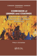 CORROSION ENGINEERING HANDBOOK: Corrosion of Linings and Coatings Cathodic and Inhibitor Protection and Corrosion Monitoring