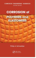 CORROSION ENGINEERING HANDBOOK: Corrosion of Polymers and Elastomers
