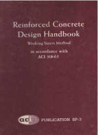 REINFORCED CONCRETE DESIGN HANDBOOK: Working Stress Method In Accordance With ACI 318-63