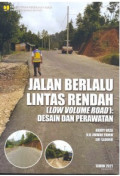 Jalan Berlalu Lintas Rendah=Low Volume Road: Desain dan Perawatan