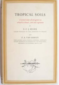 TROPICAL SOILS: A Critical Study Of Soil Genesis as Related to Climate, Rock and Vegetation