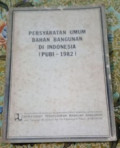 Persyaratan Umum Bahan Bangunan di Indonesia (PUBI-1982).