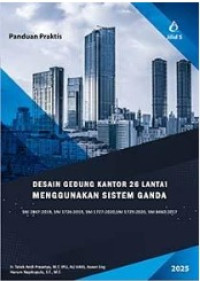 Image of PANDUAN PRAKTIS: Desain Gedung Kantor 26 Lantai Menggunakan Sistem Ganda