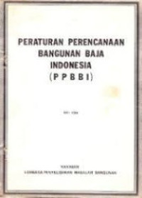 Image of Peraturan Perencanaan  Bangunan Baja Indonesia (P P B B I)