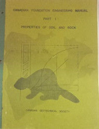 Image of Canadian Foundation Engineering Manual:  Part I Properties of Soil and Rock