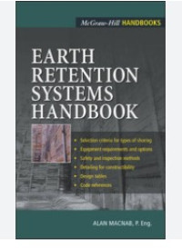 Image of EARTH  RETENTION SYSTEMS HANDBOOK: (1) Selection Criteria for Types of Shoring (2) Equipment Requirements and Options (3) Safety and Inspection Methods (4) Detailing for Construcibility (5) Design Tables (6) Code References
