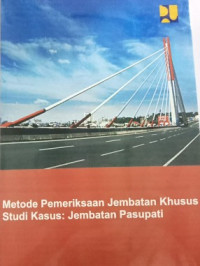 Image of Metode Pemeriksaan Jembatan Khusus Studi Kasus: Jembatan Pasupati