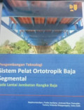 Pengembangan Teknologi Sistem Pelat Ortotropik Baja Segmental Pada Lantai Jembatan Rangka Baja
