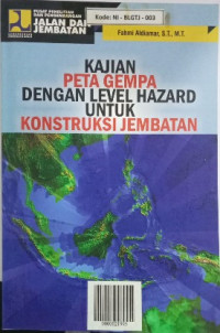 Image of Kajian Peta Gempa dengan Level Hazard untuk Konstruksi Jembatan