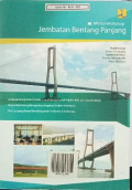 JEMBATAN  BENTANG PANJANG: (1)Jembatan Beruji Kabel (Cable Stayed Bridge) Untuk Pejalan Kaki dan Sepeda Motor, (2) Sistem Monitoring Kinerja dan Integritas Struktur Jembatan, (3) Pilar Langsing Beton Bertulang pada Jembatan di Indonesia