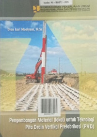 Image of Pengembangan Material (Lokal) untuk Teknologi Pita Drain Vertikal Prefabrikasi (PVD)