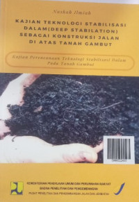 Image of Kajian Teknologi Stabilitasi Dalam (Deep Stabilation) Sebagai Konstruksi Jalan Di Atas Tanah Gambut