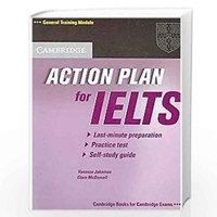 Action Plan for IELTS General Training Module: (a) Last-Minute Praparation (b) Practice Test (c) Self-Study Guide