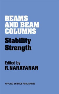 BEAMS AND BEAM COLUMNS: Stability and Strength