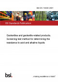 BS EN 14030:2001. Geotextiles and Geotextile-Related Products - Screening Test Method for Determining the Resistance to Acid and Alkaline Liquids