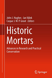 HISTORIC MORTARS: Advanced In Research and Practical Conservation