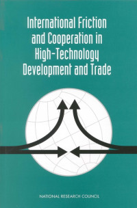 Internation Friction and Cooperation in High-Technology Development and Trade