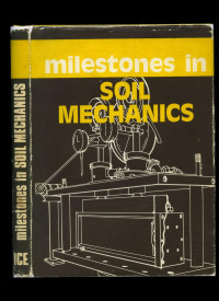 MILESTONES IN SOIL MECHANICS