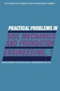 Practical Problems in Soil Mechanics and Foundation Engineering, 1