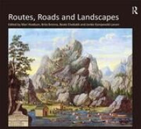 ROUTES, ROADS AND LANDSCAPES