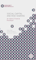 SOCIAL CAPITAL AND RISK SHARING: An Islamic Finance Paradigm