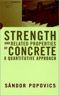 STRENGTH AND RELATED PROPERTIES OF CONCRETE: A Quantitative Approach