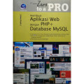 FROM ZERO TO A PRO: Membuat Aplikasi Web dengan PHP + Database MySQL