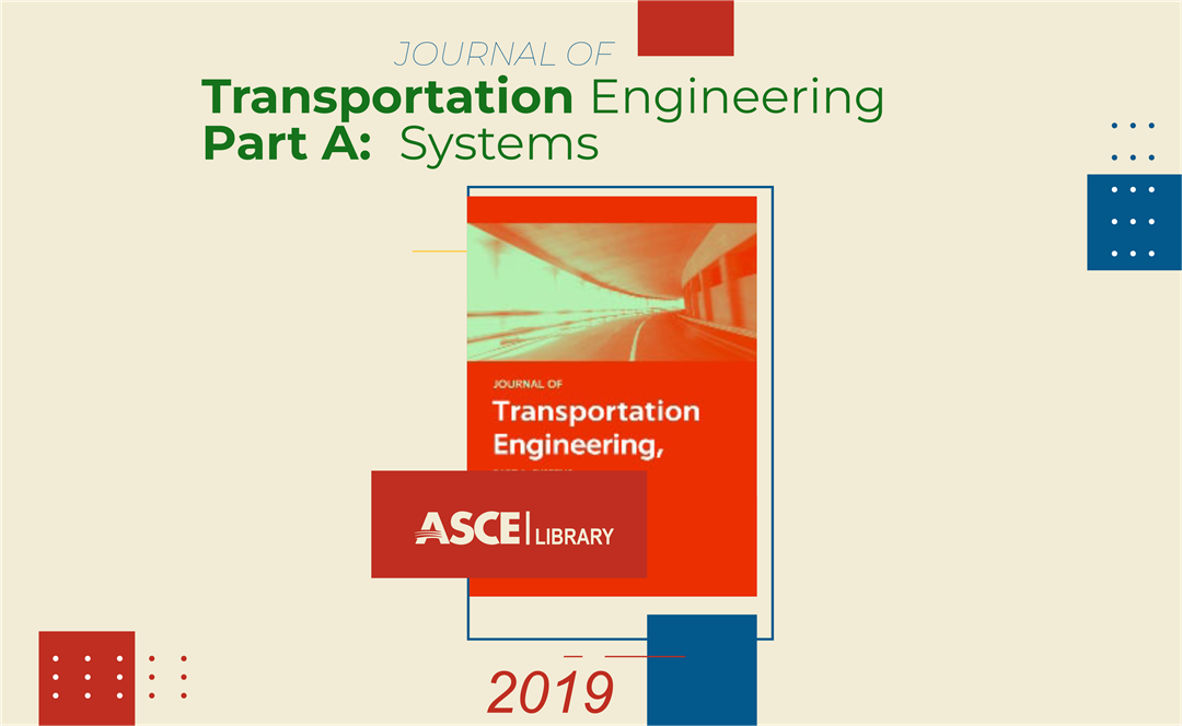 Journal of Transportation Engineering, Part A: Systems Vol. 145, Issue 1, 2019