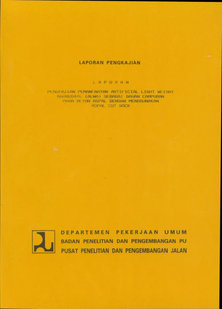 PENGKAJIAN PEMANFAATAN ARTIFICAL LIGHT WEIGHT AGGREGATE (ALWA) SEBAGAI BAHAN CAMPURAN PADA BETON ASPAL DENGAN MENGUNAKAN ASPAL CUT BACK 