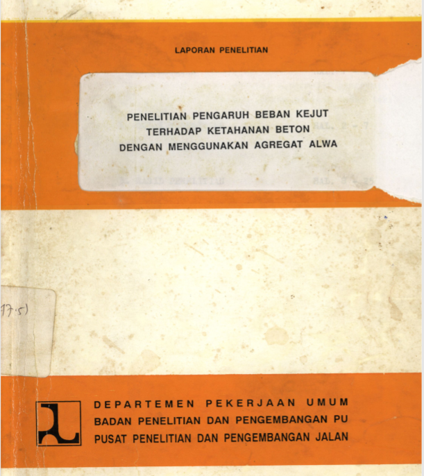 PENELITIAN PENGARUH BEBAN KEJUT TERHADAP KETAHANAN BETON DENGAN MENGGUNAKAN AGREGAT ALWA