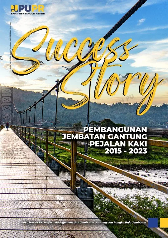 SUCCESS STORY PEMBANGUNAN JEMBATAN GANTUNG PEJALAN KAKI 2015-2023