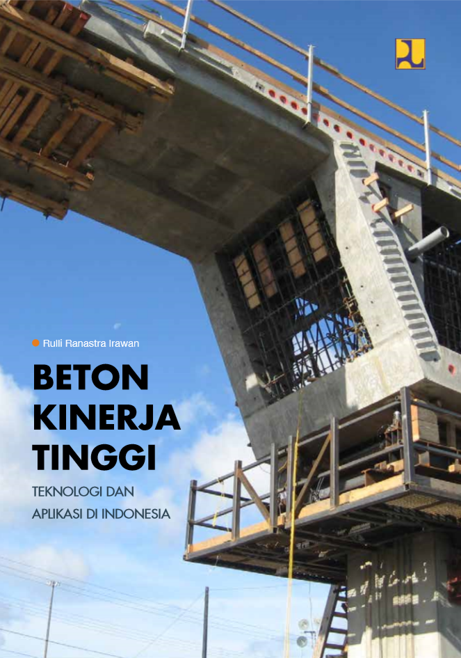 BETON KINERJA TINGGI, TEKNOLOGI DAN APLIKASI DI INDONESIA