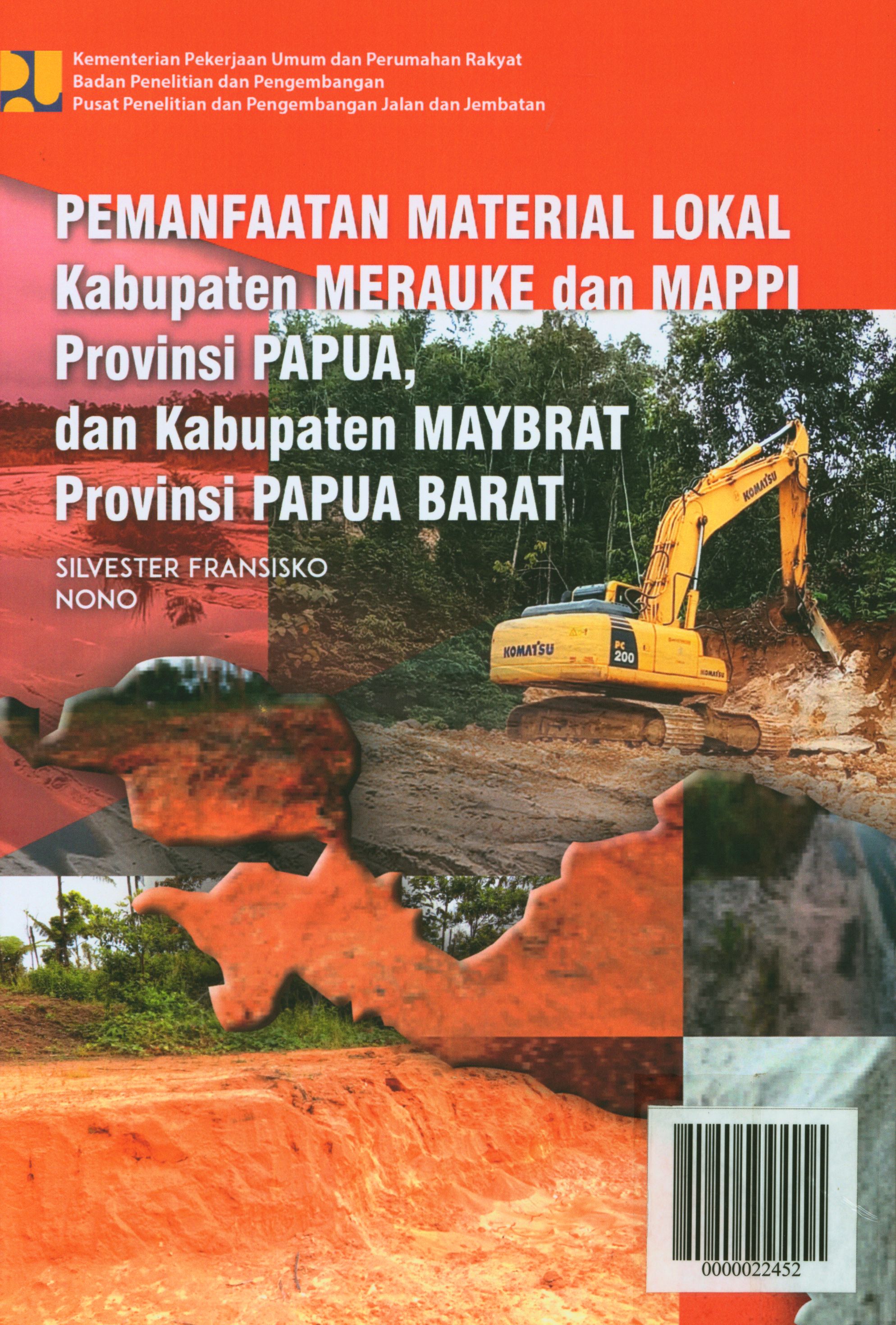 PEMANFAATAN MATERIAL LOKAL Kapupaten MARAUKE dan MAPPI Provinsi PAPUA, dan Kabupaten MAYRAT Provinsi PAPUA BARAT