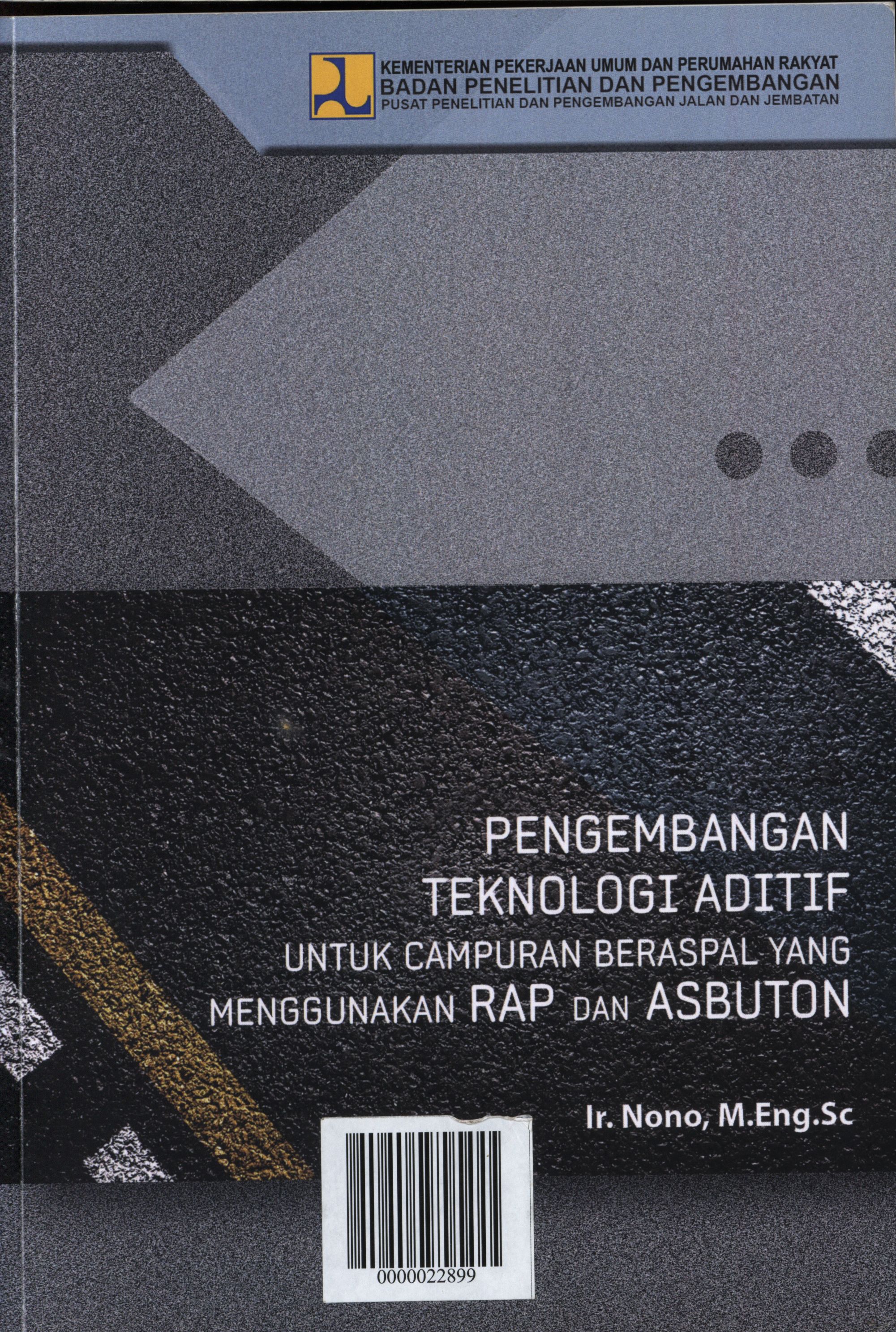 PENGEMBANGAN  TEKNOLGI ADIFTIF  UNTUK CAMPURAN BERASPAL YANG MENGGUNAKAN RAP dan ASBUTON 