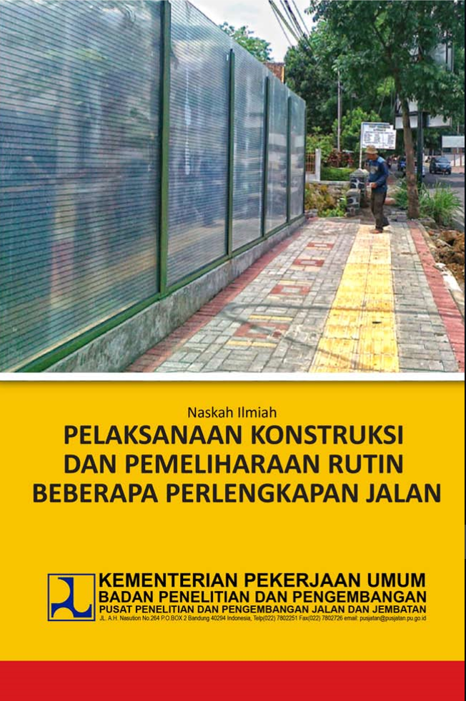 PELAKSANAAN KONSTRUKSI DAN  PEMELIHARAAN RUTIN BEBERAPA PERLENGKAPAN JALAN